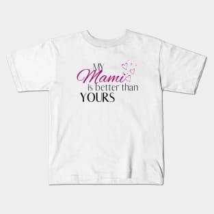 My Mami is Better Than Yours - Desi Quotes Kids T-Shirt